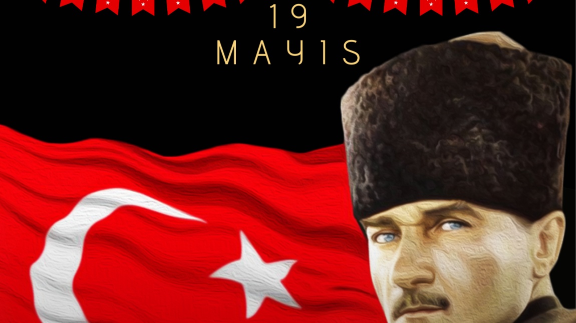 19 MAYIS ATATÜRK'Ü ANMA GENÇLİK VE SPOR BAYRAMI